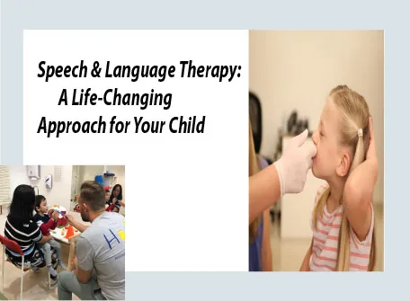 How Can Speech and Language Therapy Be a Life-Changing Approach for Your Child?